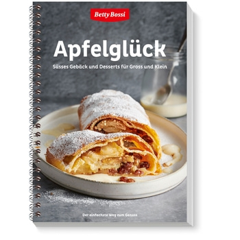 Apfelglück, Backbuch Süßes Gebäck und Dessert für Groß und Klein